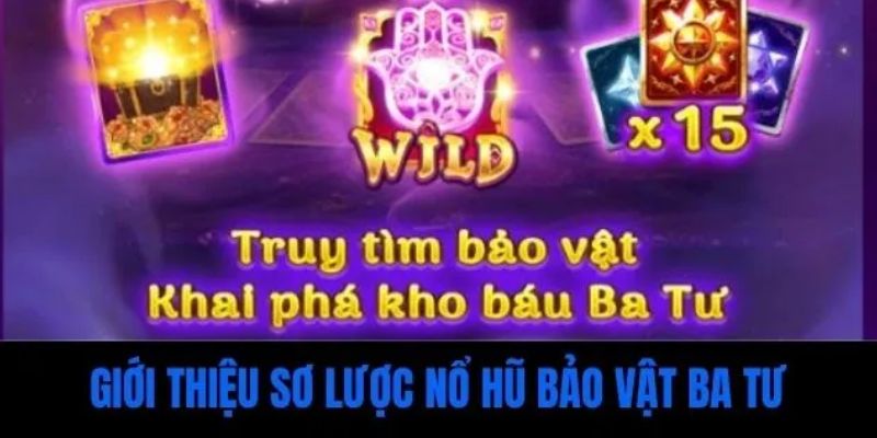 Nổ hũ Bảo Vật Ba Tư là gì